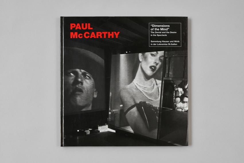 Front cover of Paul McCarthy: Dimensions of the Mind. The Denial and the Desire in the Spectacle publication